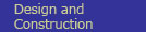 Design and Construction